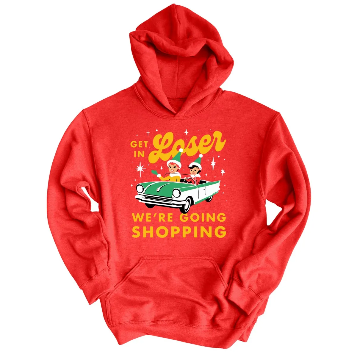Get In Loser We're Going Shopping - Hoodie