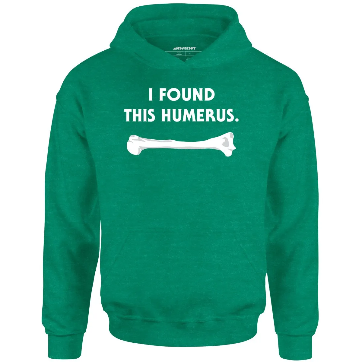 I Found This Humerus - Unisex Hoodie