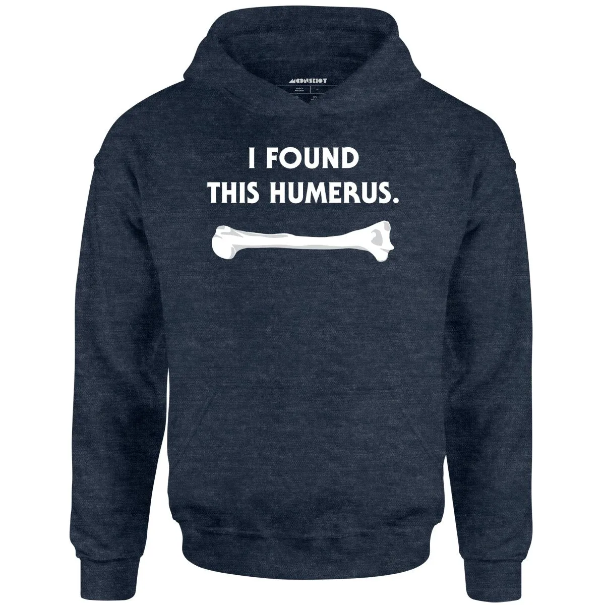 I Found This Humerus - Unisex Hoodie