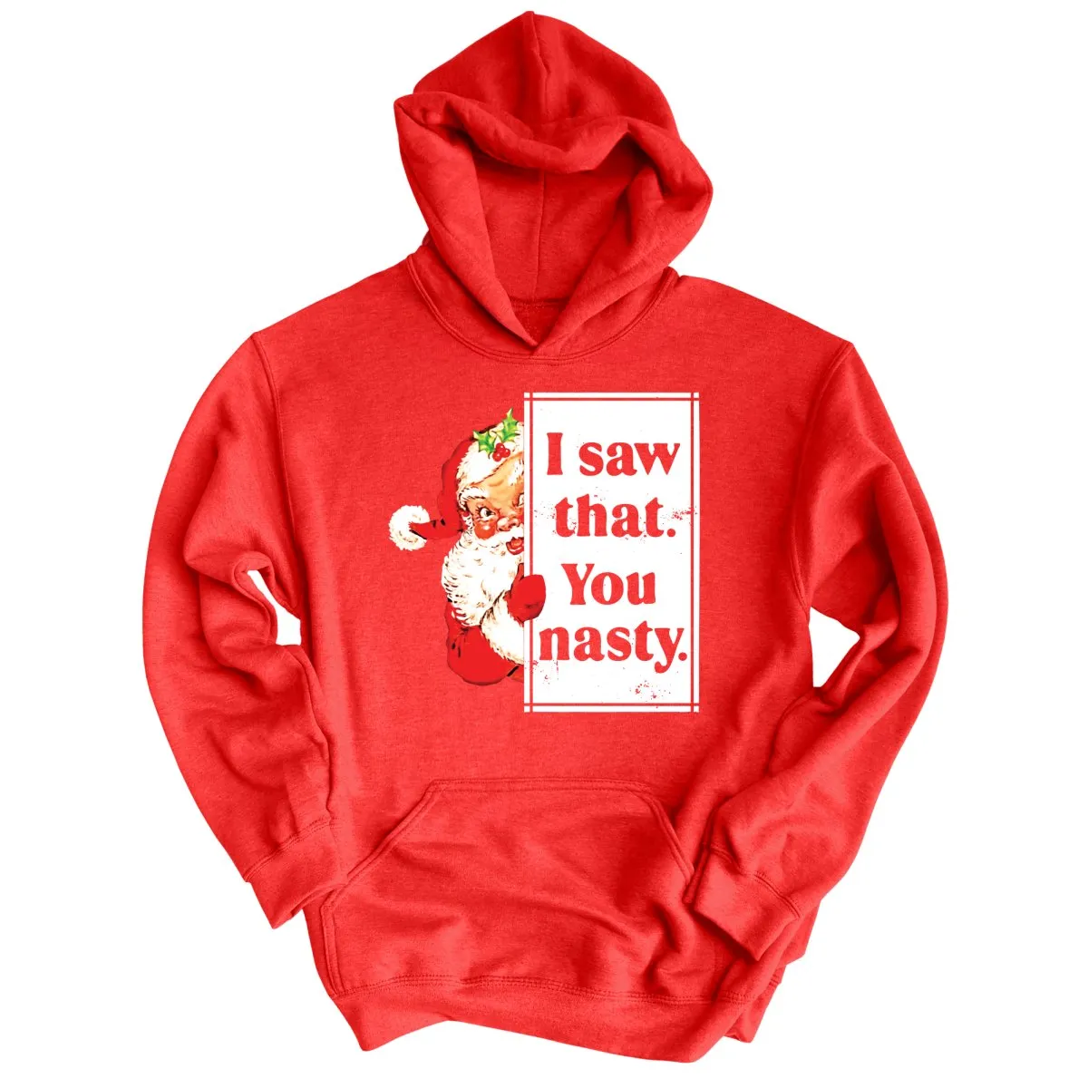 I Saw That You Nasty Hoodie