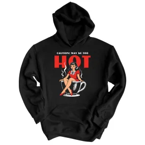 May Be Too Hot Coffee Pinup - Hoodie