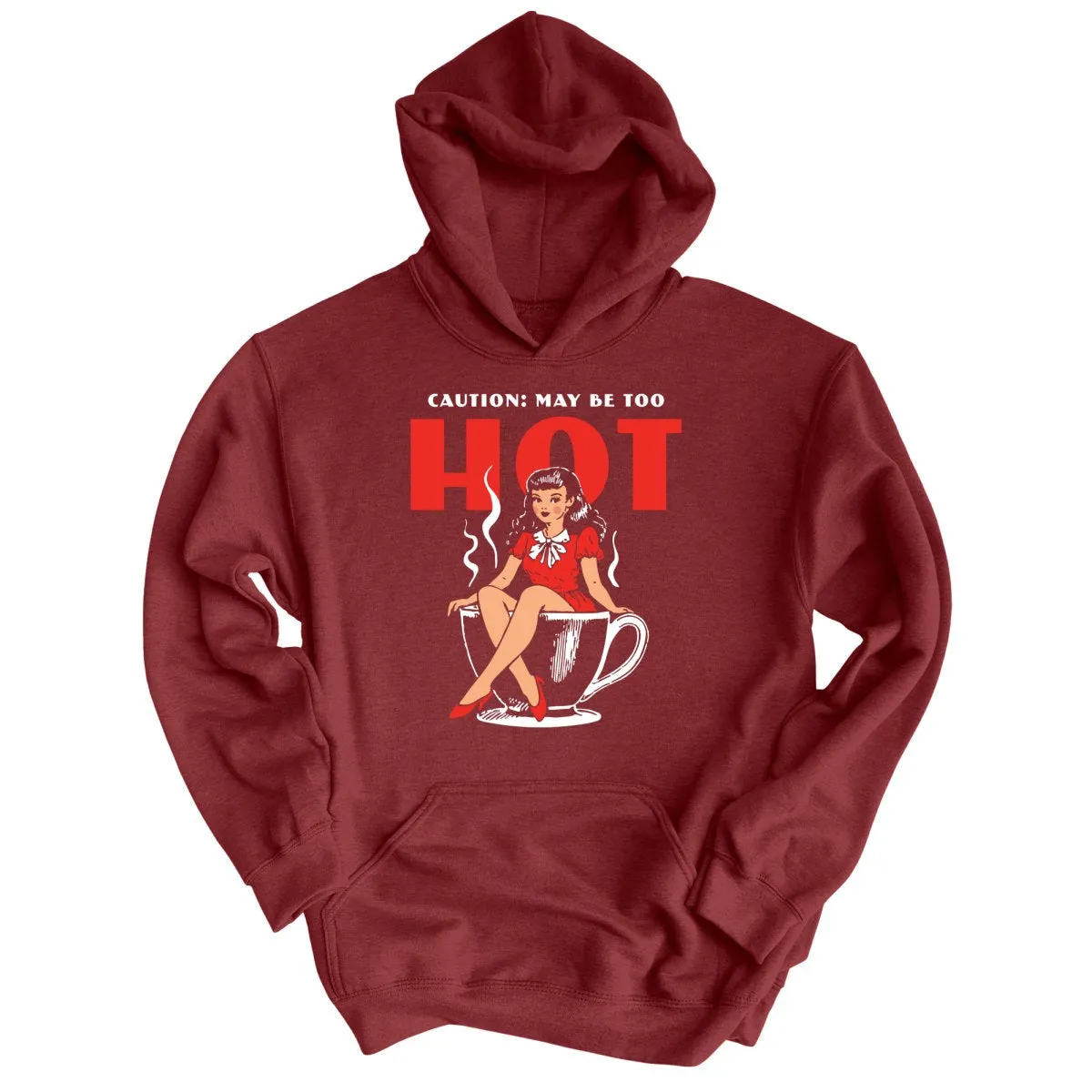 May Be Too Hot Coffee Pinup - Hoodie