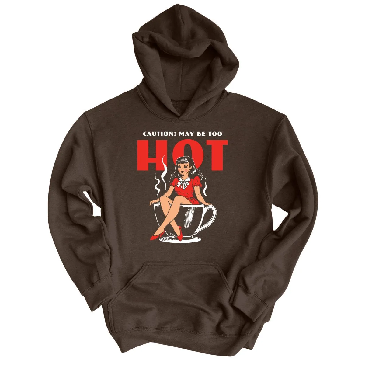 May Be Too Hot Coffee Pinup - Hoodie