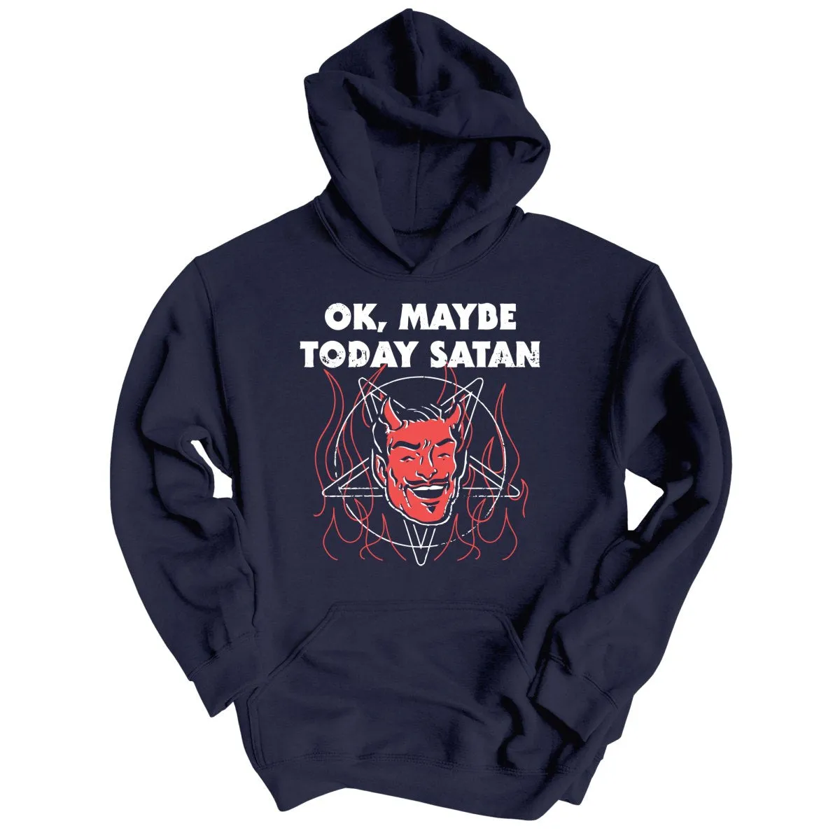 Okay Maybe Today Satan Hoodie