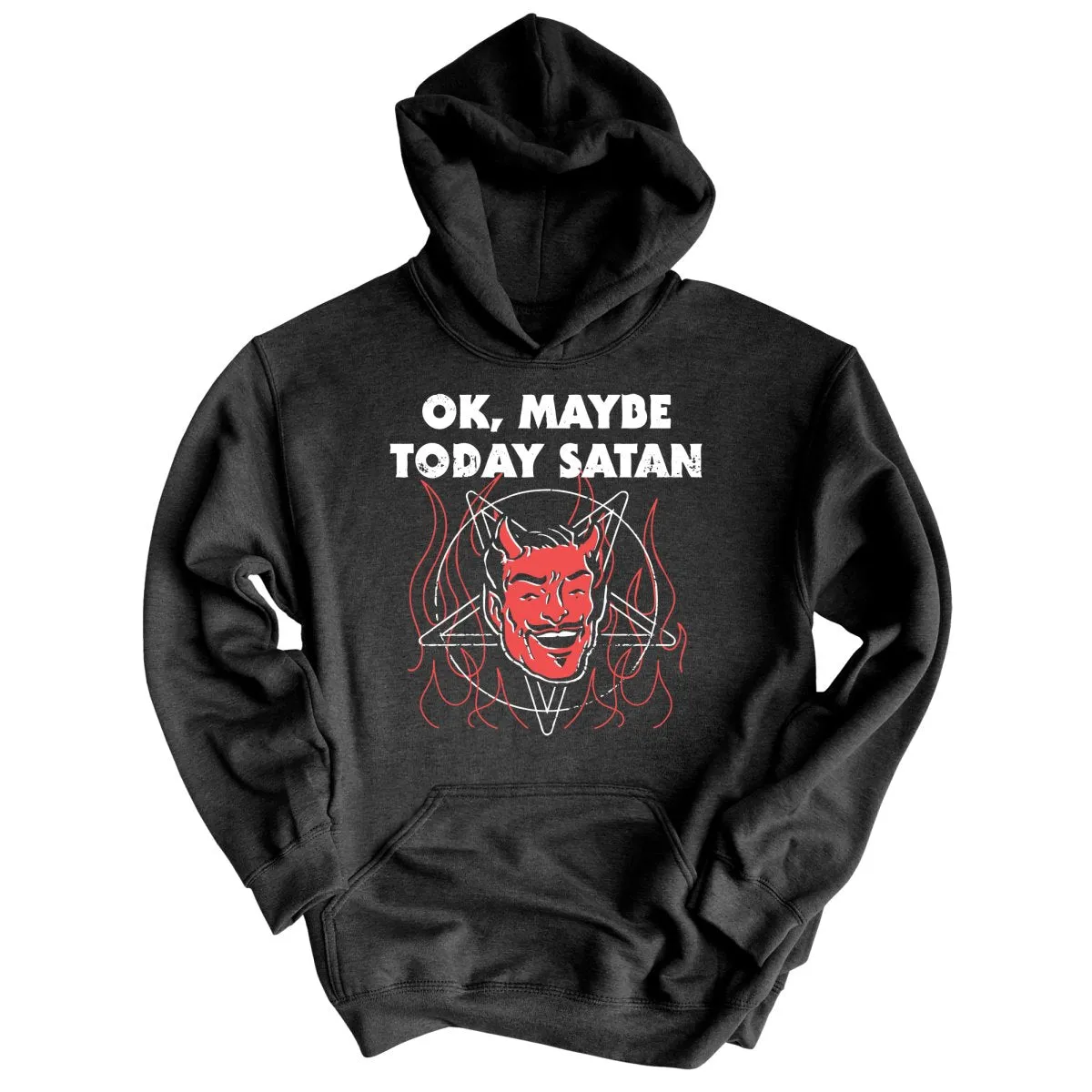 Okay Maybe Today Satan Hoodie