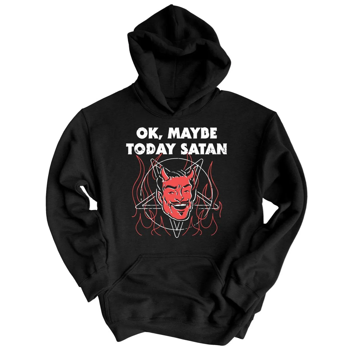 Okay Maybe Today Satan Hoodie