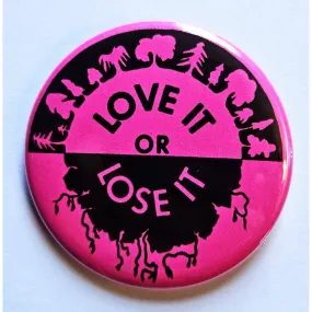 Vintage Reproduction Love It or Lose It Environmental Small Pinback Button | 1.25" Diameter